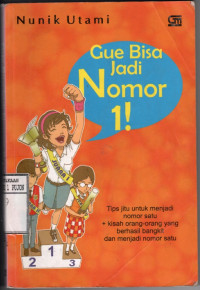 Image of Gue Bisa Jadi Nomor 1!